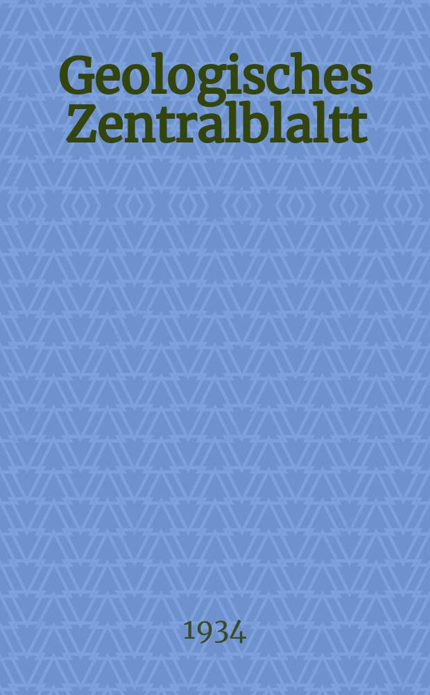 Geologisches Zentralblaltt : Anzeiger für Geologie, Petrographie, Palaeontologie und verwandte Wissenschaften. Bd.51, №10