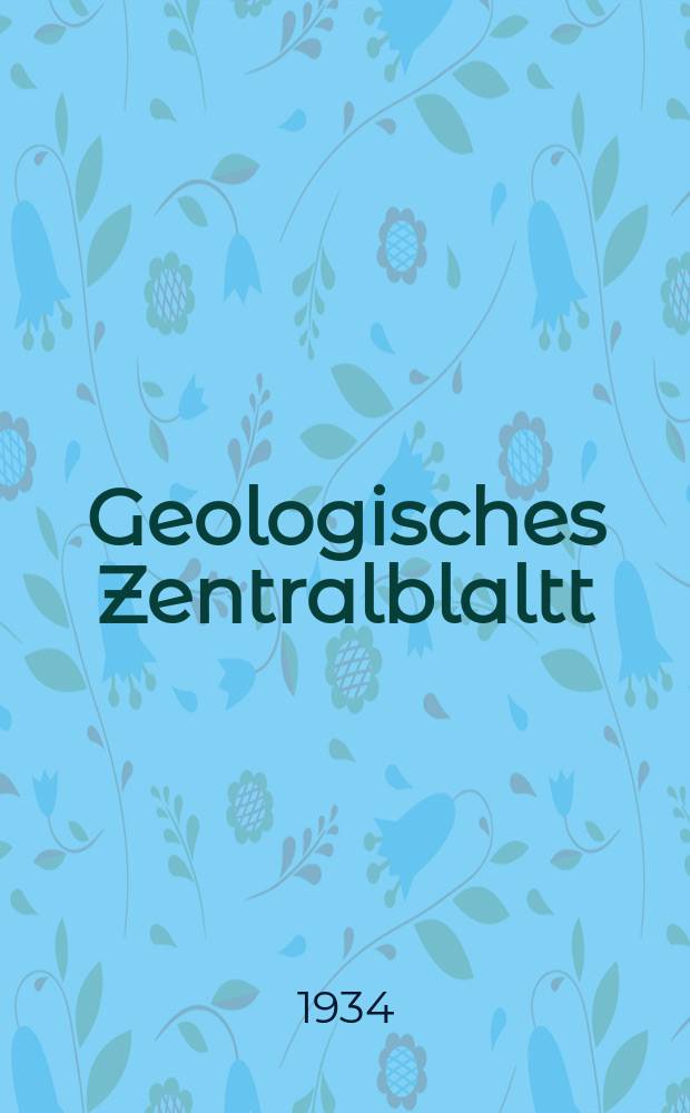 Geologisches Zentralblaltt : Anzeiger für Geologie, Petrographie, Palaeontologie und verwandte Wissenschaften. Bd.52, №3