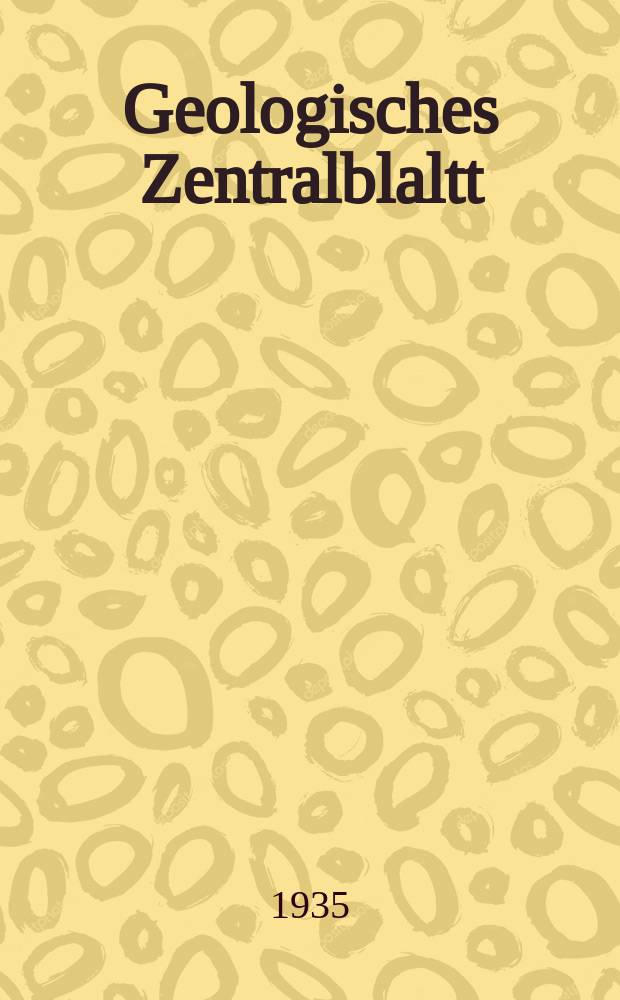 Geologisches Zentralblaltt : Anzeiger für Geologie, Petrographie, Palaeontologie und verwandte Wissenschaften. Bd.53, №9