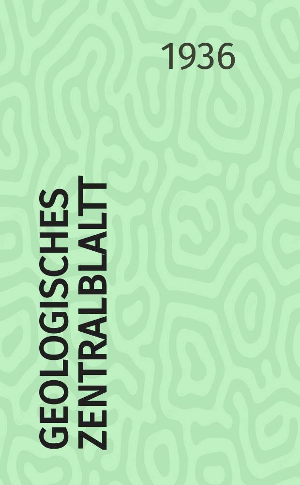 Geologisches Zentralblaltt : Anzeiger für Geologie, Petrographie, Palaeontologie und verwandte Wissenschaften. Bd.55, №10