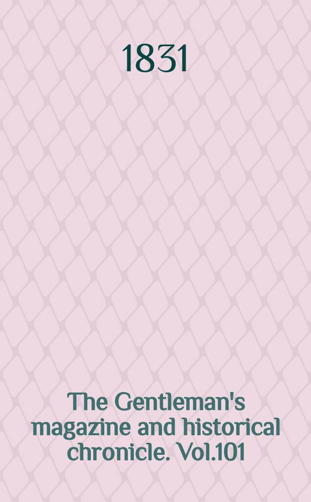 The Gentleman's magazine and historical chronicle. Vol.101(24), P.2 August