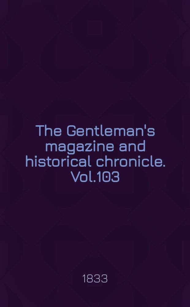 The Gentleman's magazine and historical chronicle. Vol.103(26), P.1 June