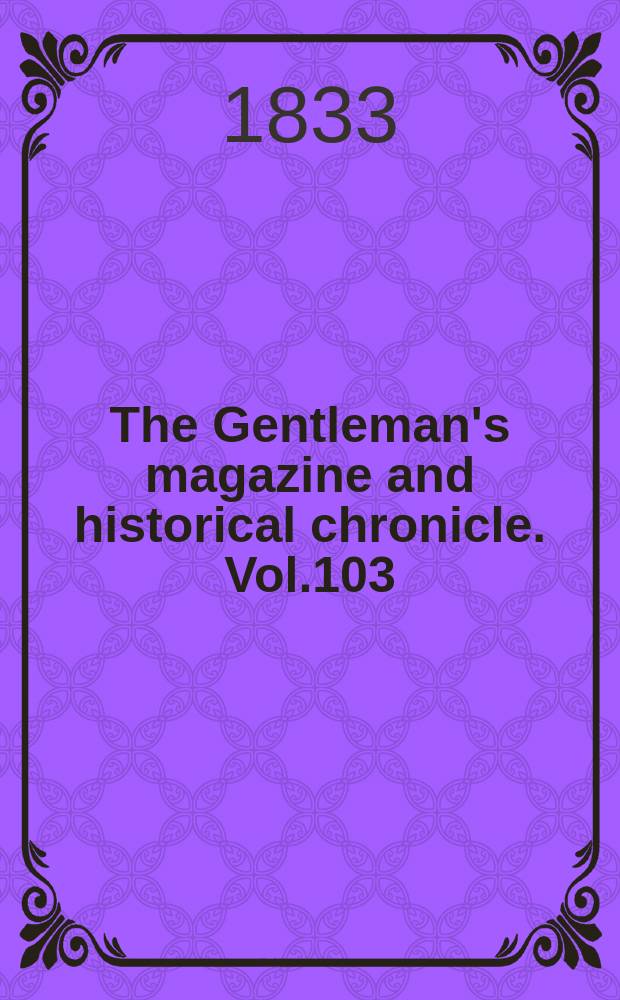 The Gentleman's magazine and historical chronicle. Vol.103(26), P.2 August