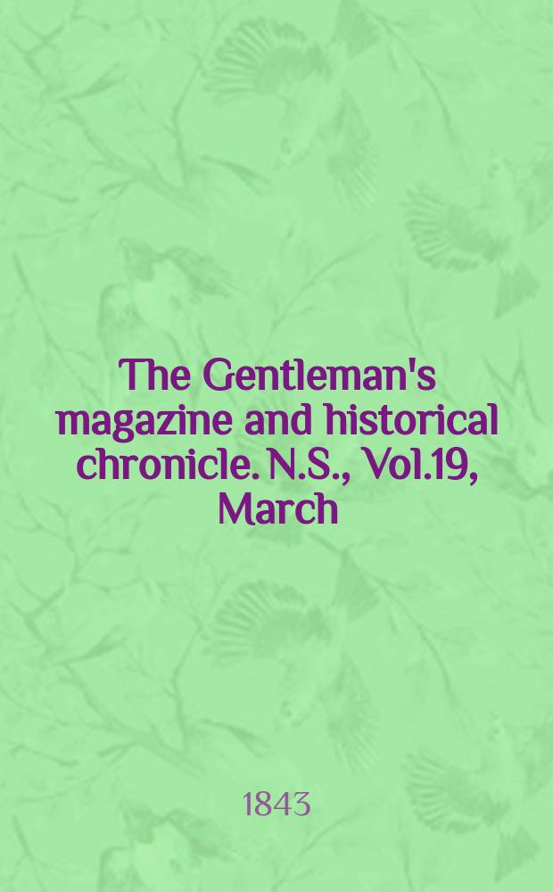 The Gentleman's magazine and historical chronicle. N.S., Vol.19, March