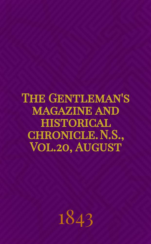 The Gentleman's magazine and historical chronicle. N.S., Vol.20, August
