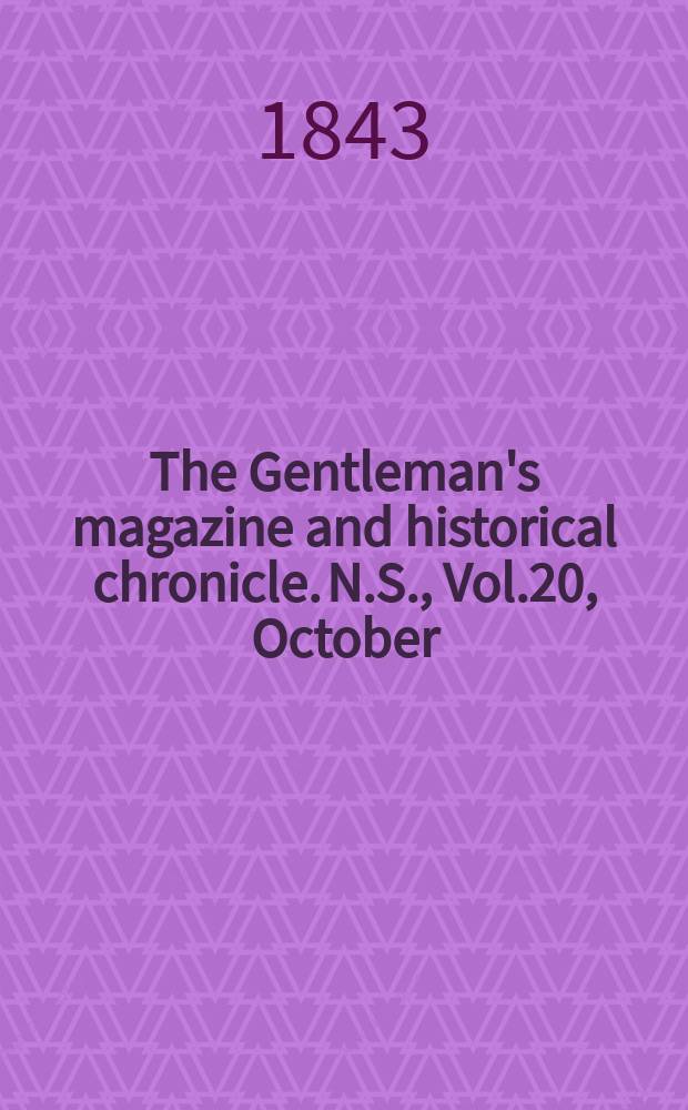 The Gentleman's magazine and historical chronicle. N.S., Vol.20, October
