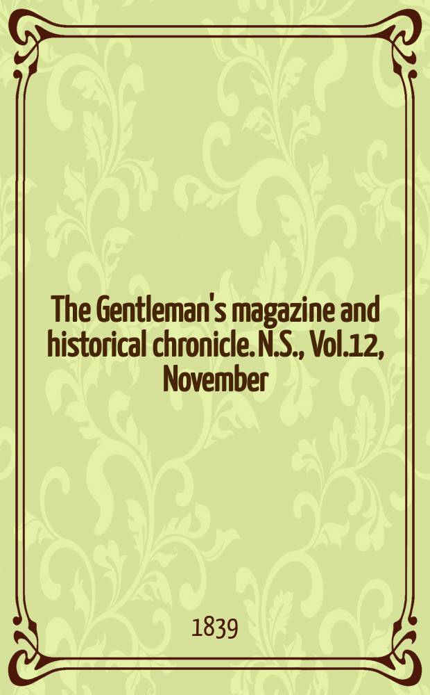 The Gentleman's magazine and historical chronicle. N.S., Vol.12, November