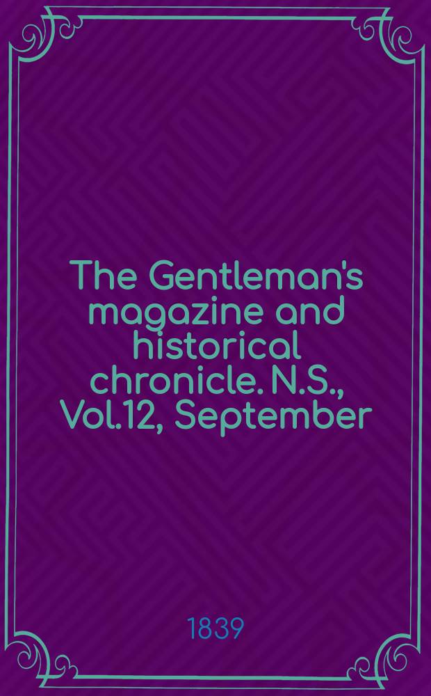 The Gentleman's magazine and historical chronicle. N.S., Vol.12, September