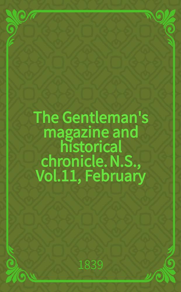 The Gentleman's magazine and historical chronicle. N.S., Vol.11, February
