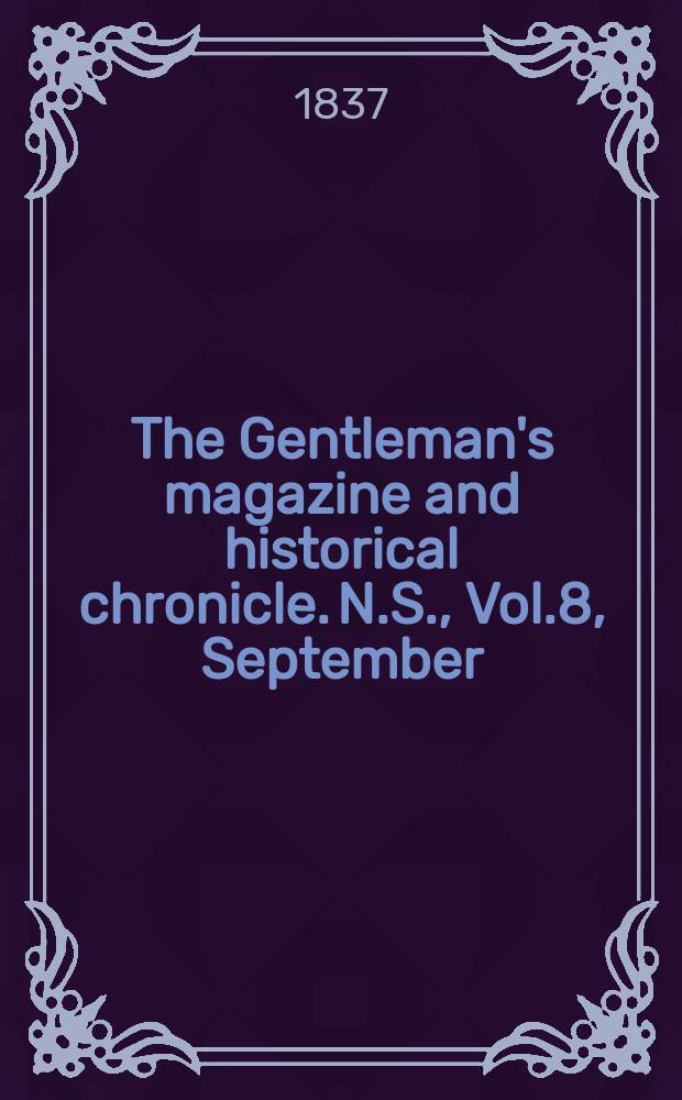 The Gentleman's magazine and historical chronicle. N.S., Vol.8, September