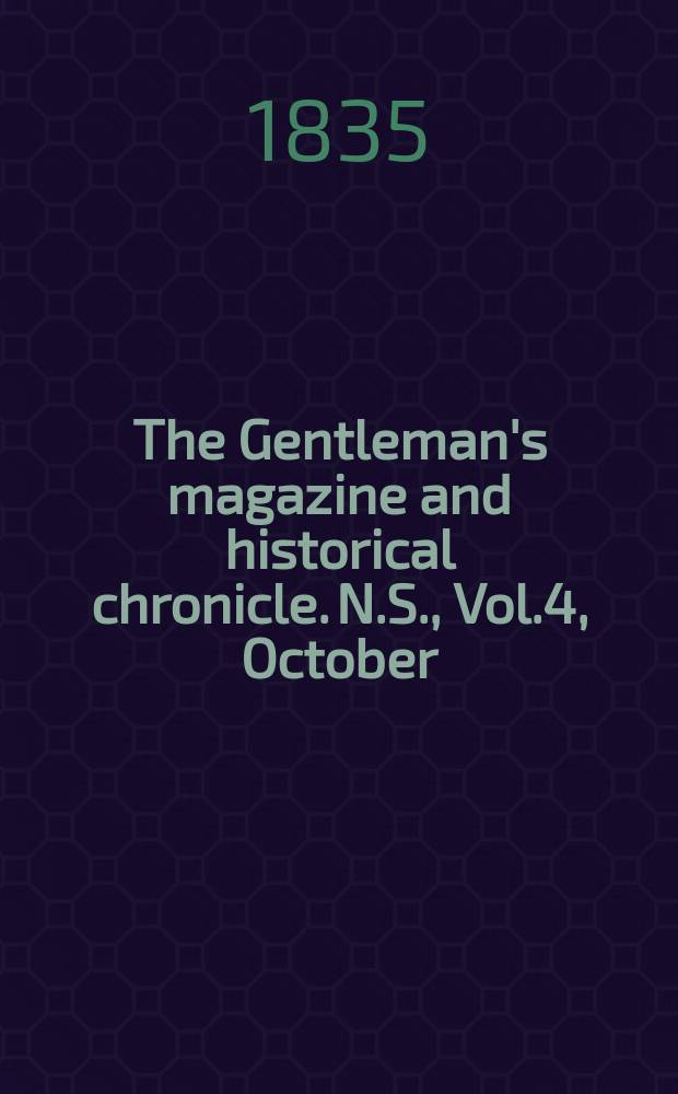 The Gentleman's magazine and historical chronicle. N.S., Vol.4, October