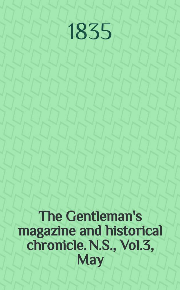 The Gentleman's magazine and historical chronicle. N.S., Vol.3, May