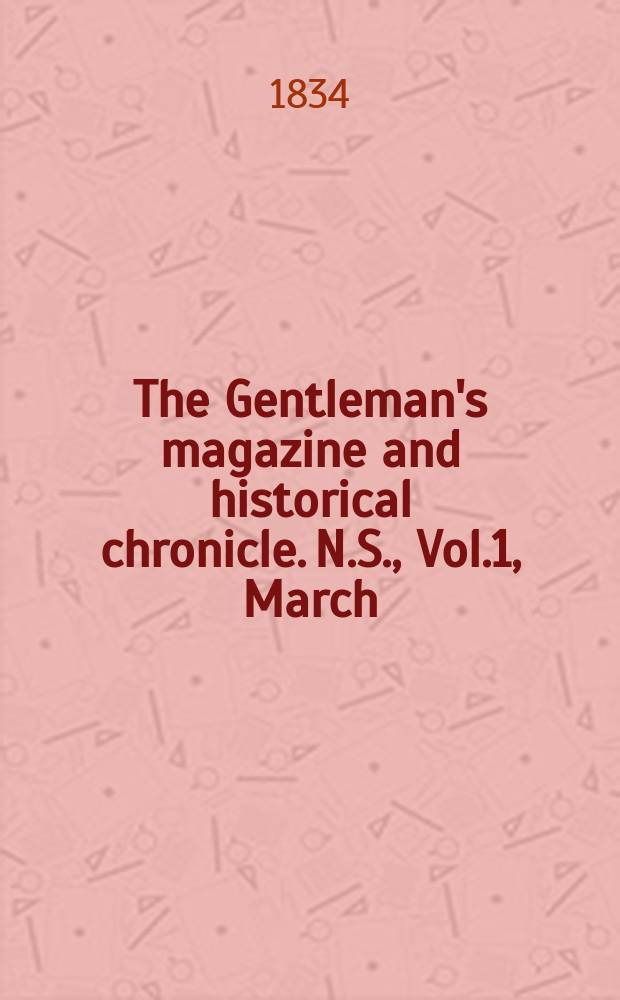 The Gentleman's magazine and historical chronicle. N.S., Vol.1, March