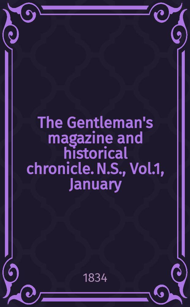 The Gentleman's magazine and historical chronicle. N.S., Vol.1, January