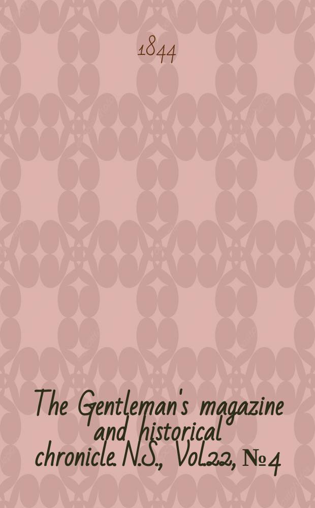 The Gentleman's magazine and historical chronicle. N.S., Vol.22, №4