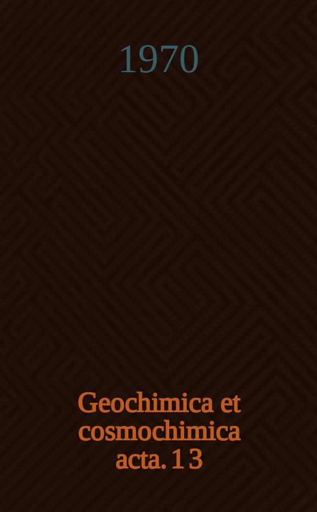 Geochimica et cosmochimica acta. 1[3] : Proceedings of the Apollo 11 Lunar science conference