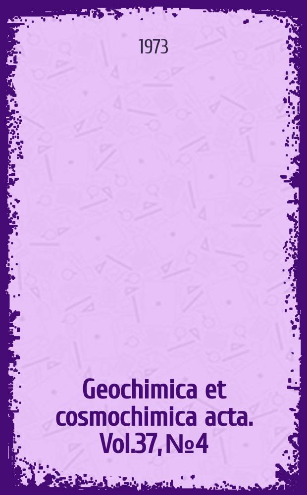 Geochimica et cosmochimica acta. Vol.37, №4 : Luna 20