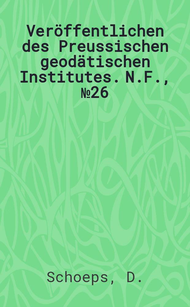 Veröffentlichen des Preussischen geodätischen Institutes. N.F., №26 : Die Lösung der geodätischen Hauptaufgaben in der Nähe der Erdpole mit Hilfe der stereographischen Polarprojektion