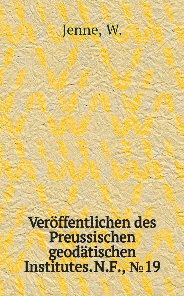 Veröffentlichen des Preussischen geodätischen Institutes. N.F., №19 : Korrelaten Tabellen für trigonometrische Netze aus II Dreiecken