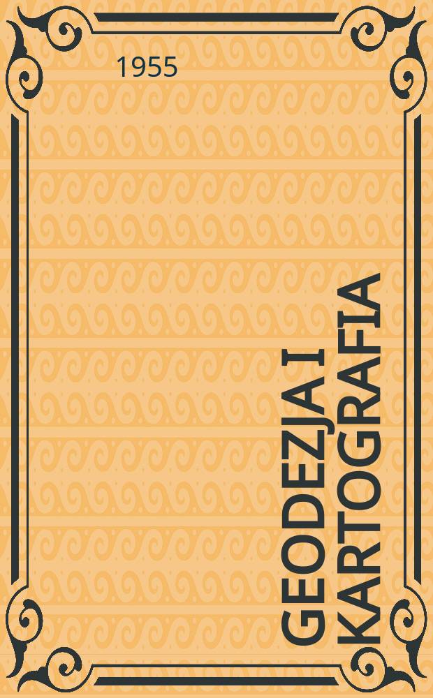 Geodezja i kartografia : Kwartalnik naukowy