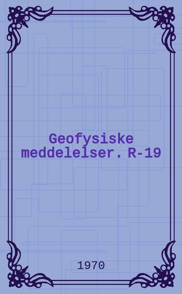 Geofysiske meddelelser. R-19 : Note on a second - harmonic phase - sensitive - detector with fundamental ...
