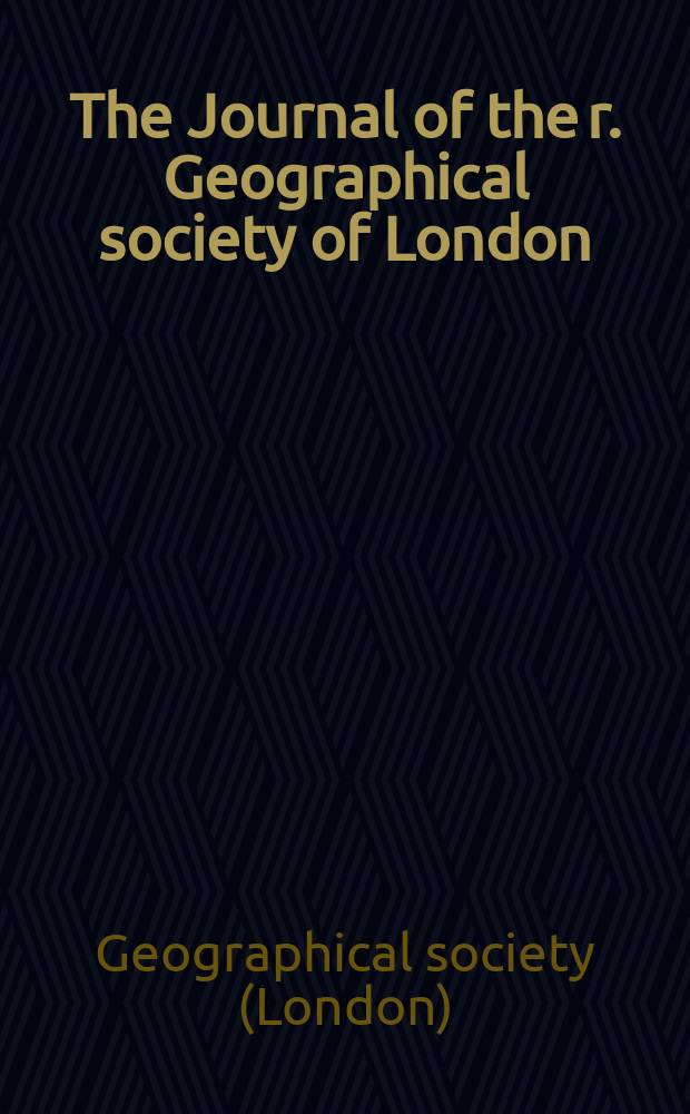 The Journal of the r. Geographical society of London