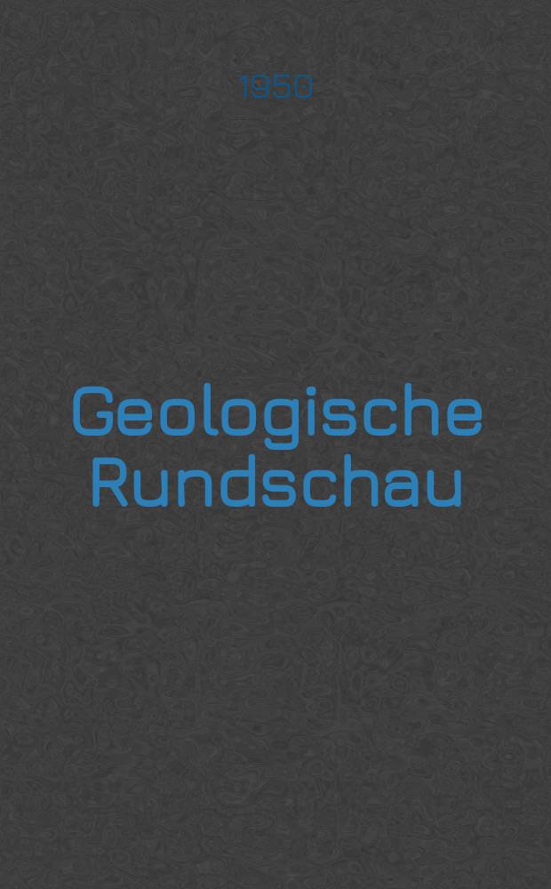 Geologische Rundschau : Zeitschrift für allgemeine Geologie Hrsg. von der Geologischen Vereinigung. Bd.38, H.1 : Drittes Afrika-Heft