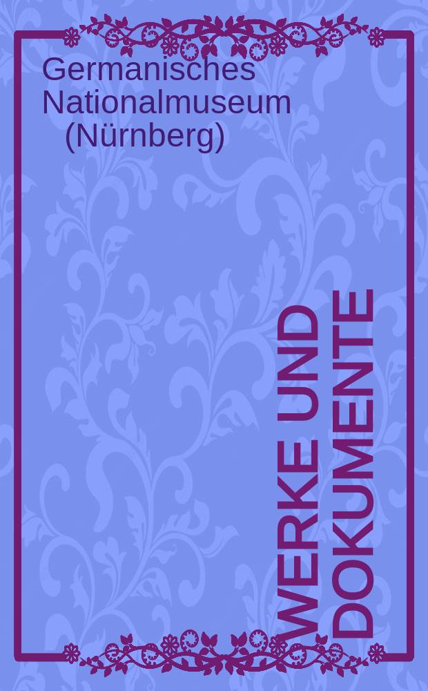 Werke und Dokumente