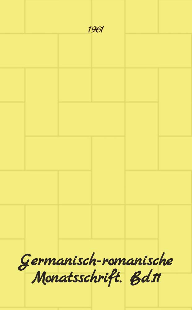 Germanisch-romanische Monatsschrift. Bd.11(42), H.2