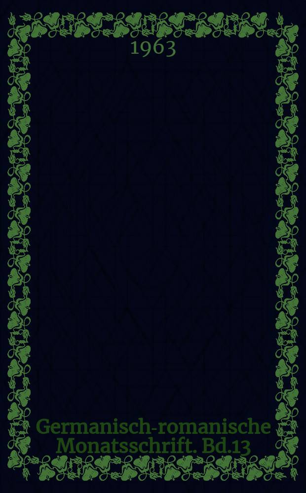 Germanisch-romanische Monatsschrift. Bd.13(44), H.3