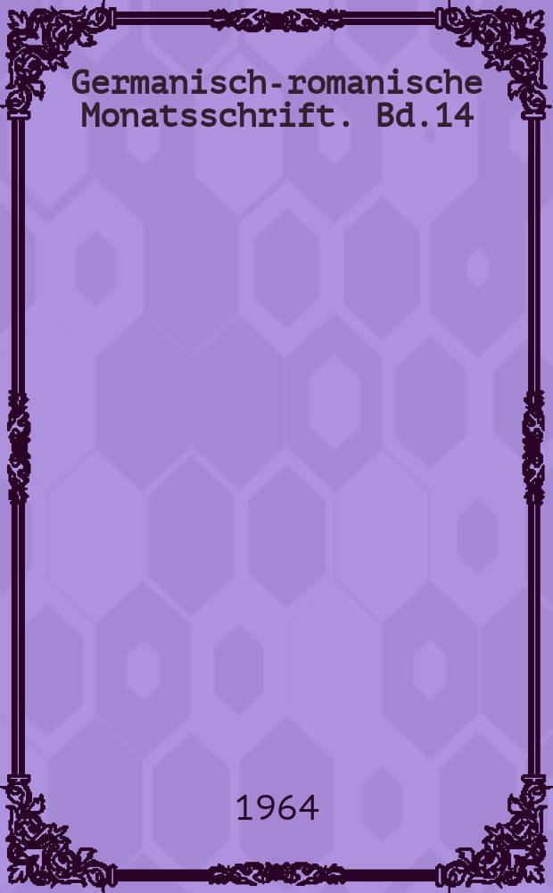 Germanisch-romanische Monatsschrift. Bd.14(45), H.1