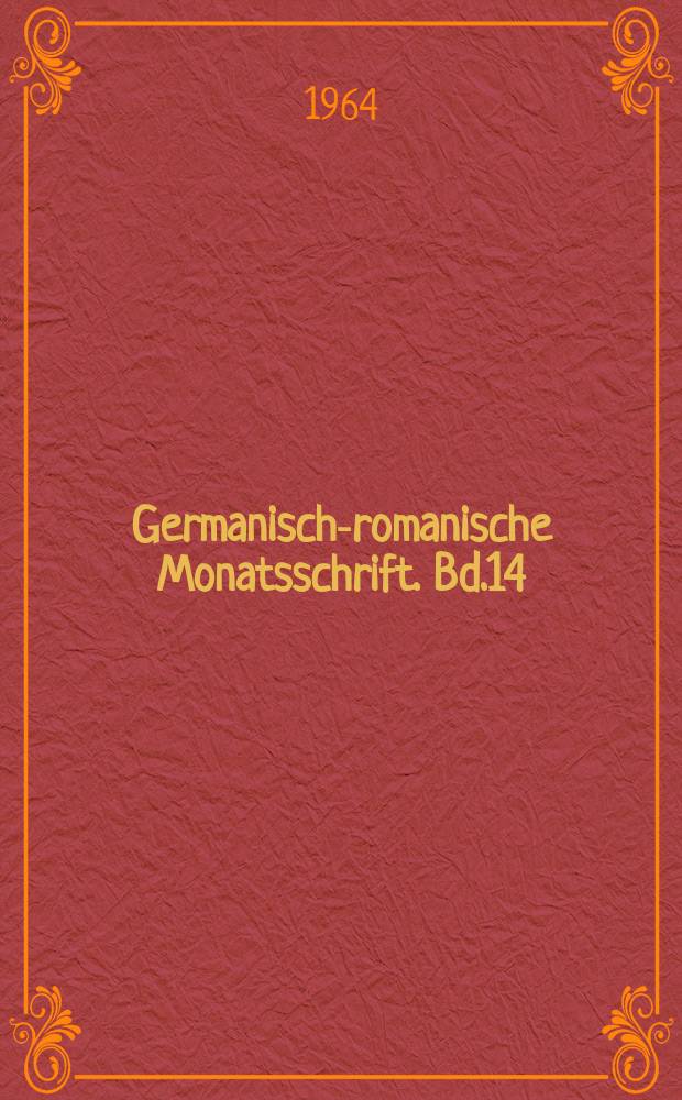 Germanisch-romanische Monatsschrift. Bd.14(45), H.4