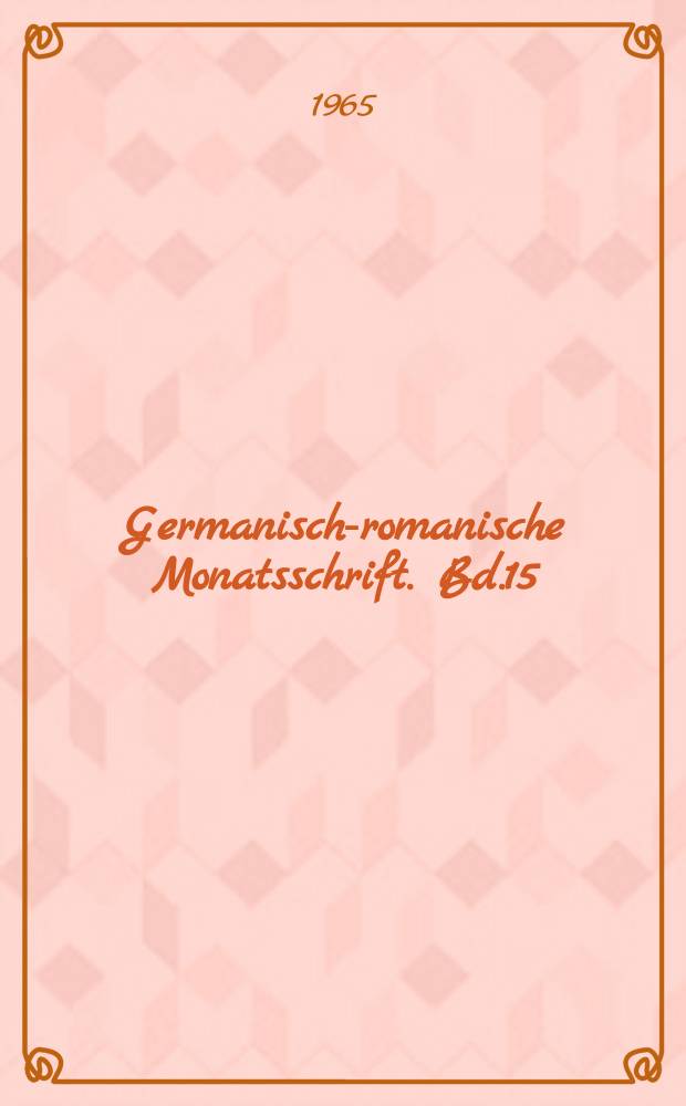 Germanisch-romanische Monatsschrift. Bd.15(46), H.2