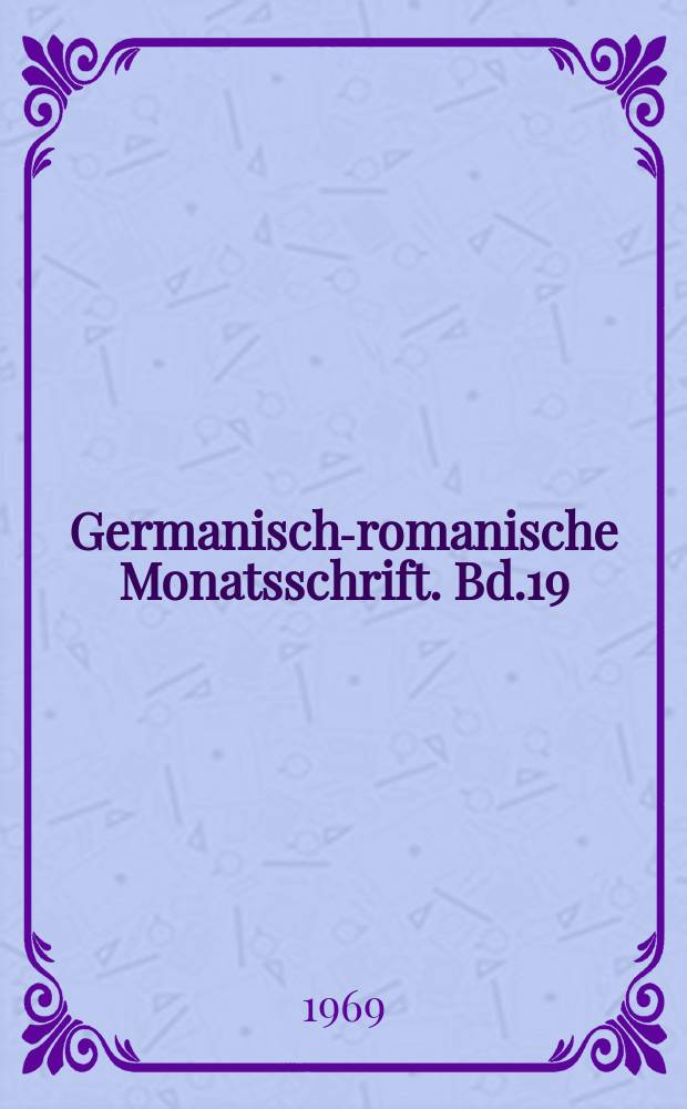 Germanisch-romanische Monatsschrift. Bd.19(50), H.2