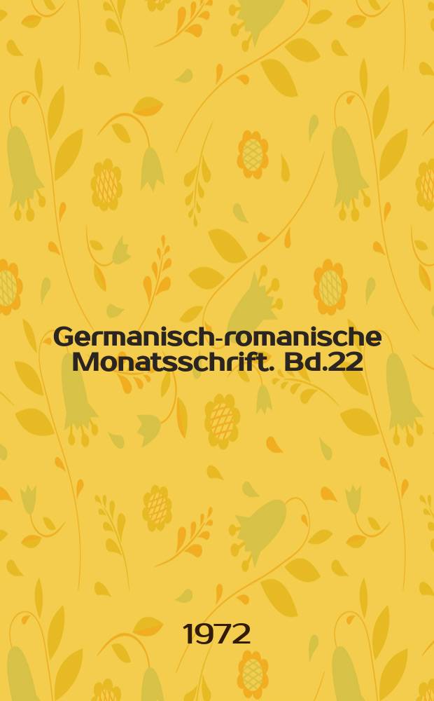 Germanisch-romanische Monatsschrift. Bd.22(53), H.1