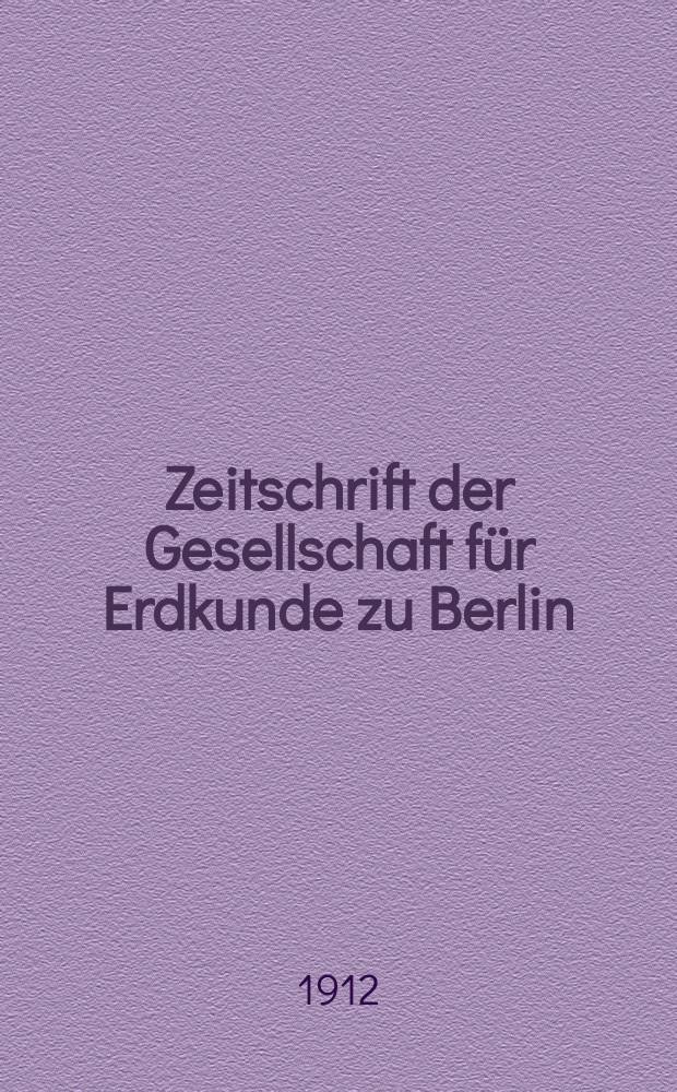 Zeitschrift der Gesellschaft für Erdkunde zu Berlin : Als Fortsetzung der Zeitschrift für allgemeine Erdkunde. 1912, №9