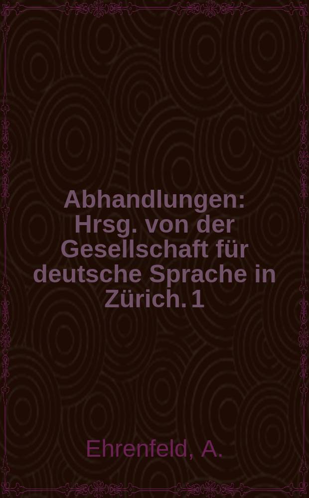 Abhandlungen : Hrsg. von der Gesellschaft für deutsche Sprache in Zürich. 1 : Studien zur Theorie des Reims