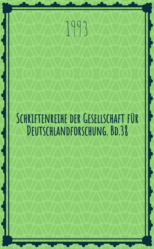 Schriftenreihe der Gesellschaft für Deutschlandforschung. Bd.38 : Studien zur Geschichte der SBZ/DDR