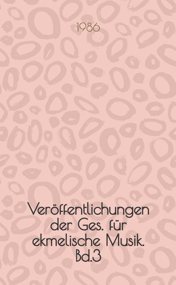 Veröffentlichungen der Ges. für ekmelische Musik. Bd.3 : Mikrotöne