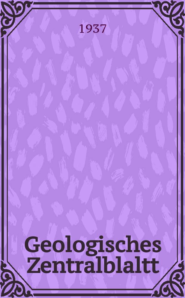 Geologisches Zentralblaltt : Anzeiger für Geologie, Petrographie, Palaeontologie und verwandte Wissenschaften. Bd.60, №6