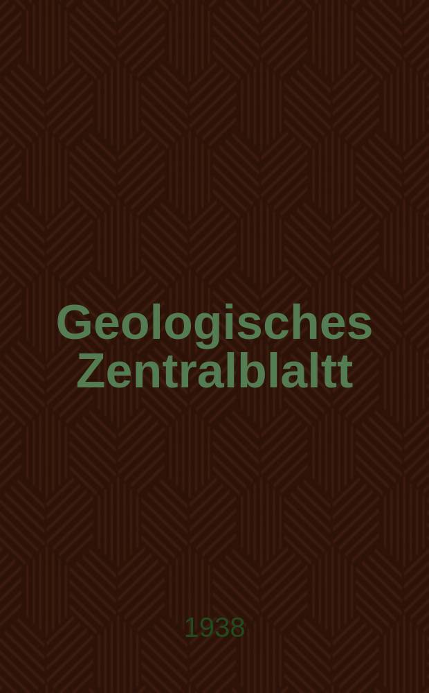 Geologisches Zentralblaltt : Anzeiger f&uuml;r Geologie, Petrographie, Palaeontologie und verwandte Wissenschaften. Bd.62, №2