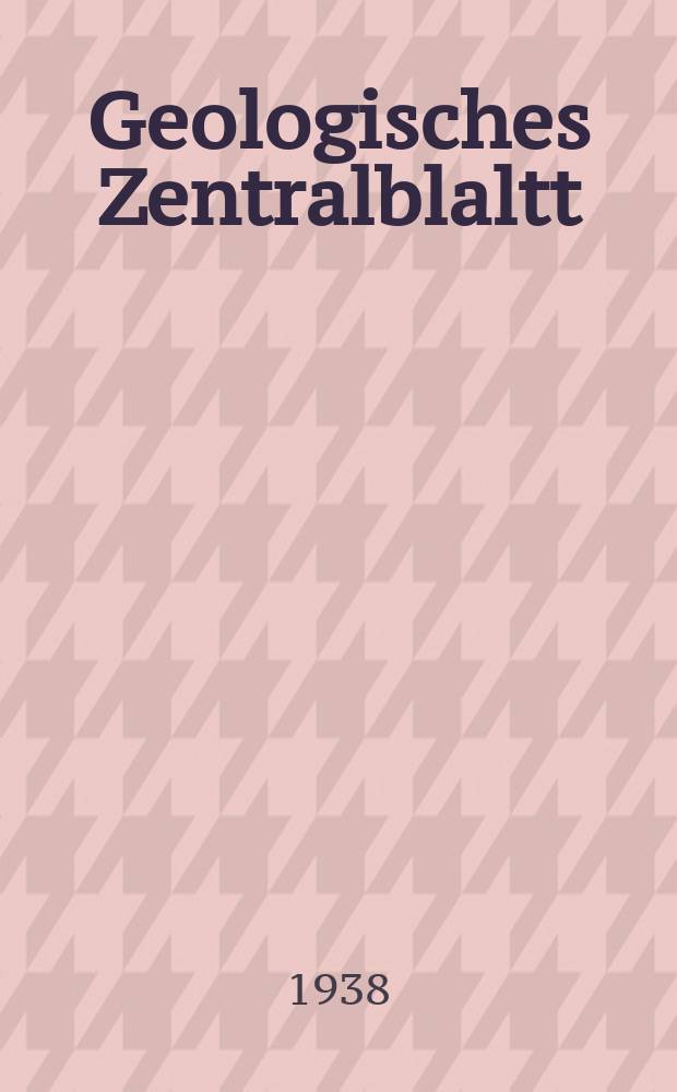 Geologisches Zentralblaltt : Anzeiger für Geologie, Petrographie, Palaeontologie und verwandte Wissenschaften. Bd.63, №5