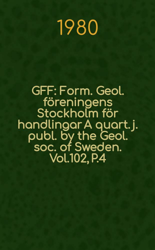 GFF : Form. Geol. föreningens Stockholm för handlingar A quart. j. publ. by the Geol. soc. of Sweden. Vol.102, P.4(583) : The Caledonian research project