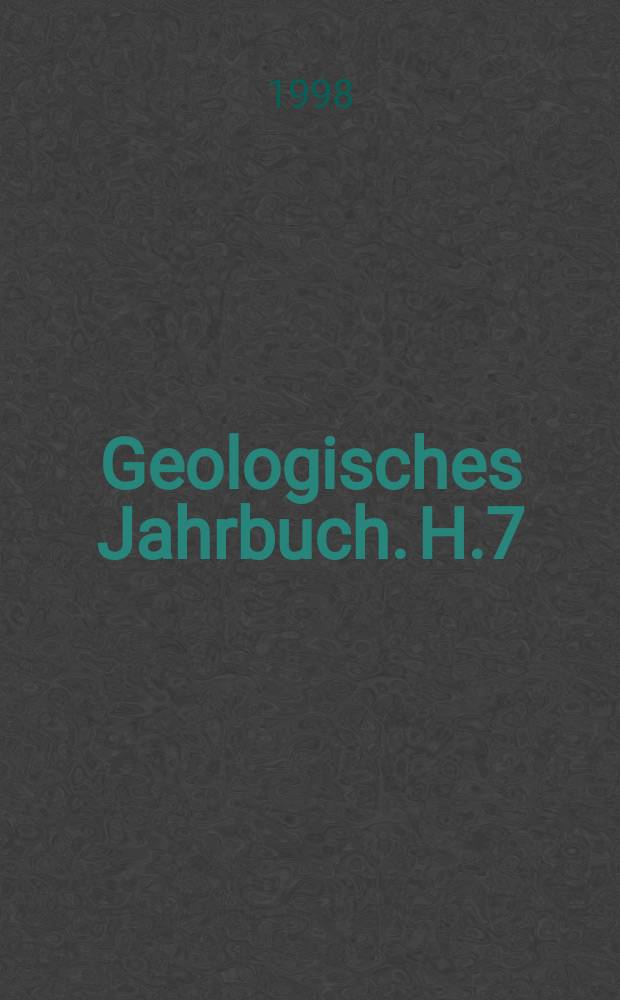 Geologisches Jahrbuch. H.7 : Die wichtigsten Ergebnisse der Standardisierung ...