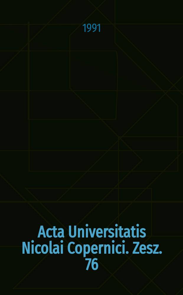 Acta Universitatis Nicolai Copernici. Zesz. 76