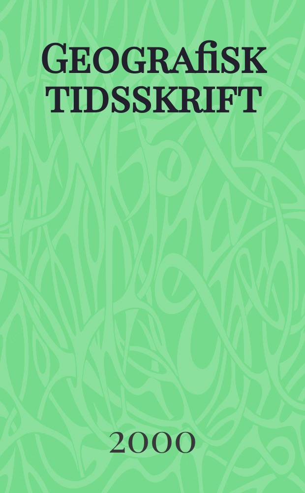 Geografisk tidsskrift : Udgivet af det Kongelige Danske geografiske selskab. Vol.100