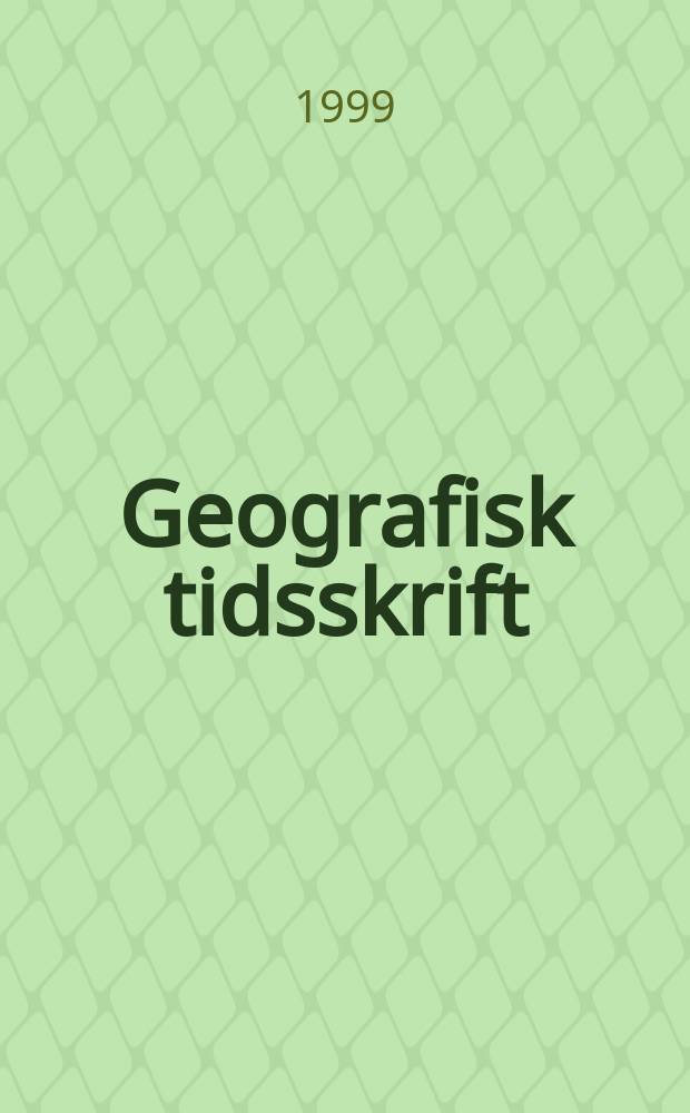 Geografisk tidsskrift = Danish journal of geography. Special issue
