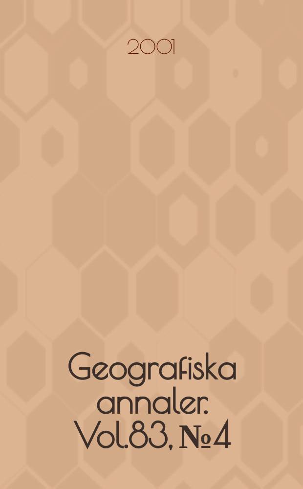 Geografiska annaler. Vol.83, №4