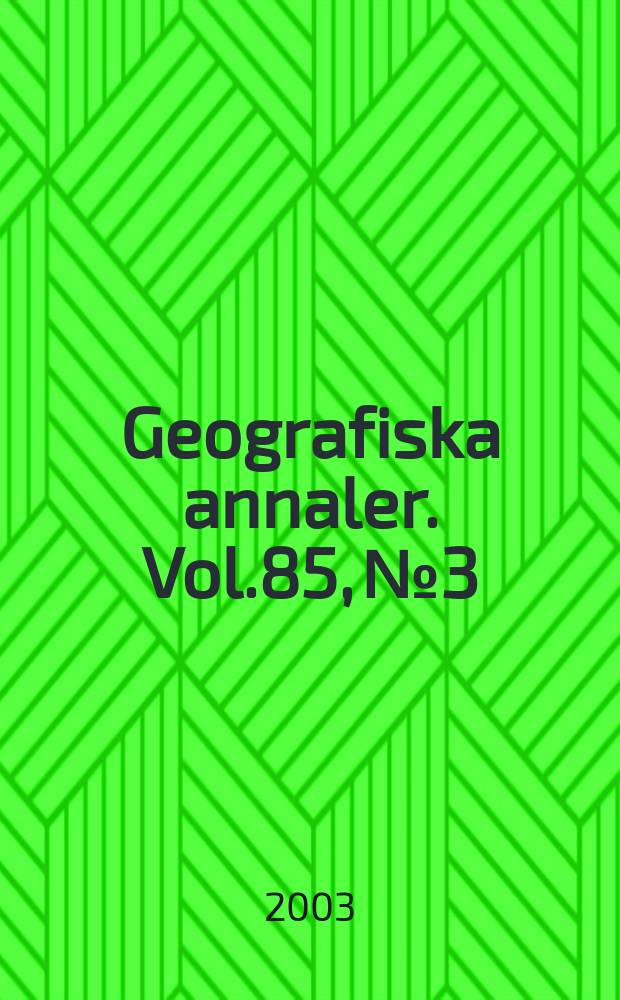 Geografiska annaler. Vol.85, №3/4