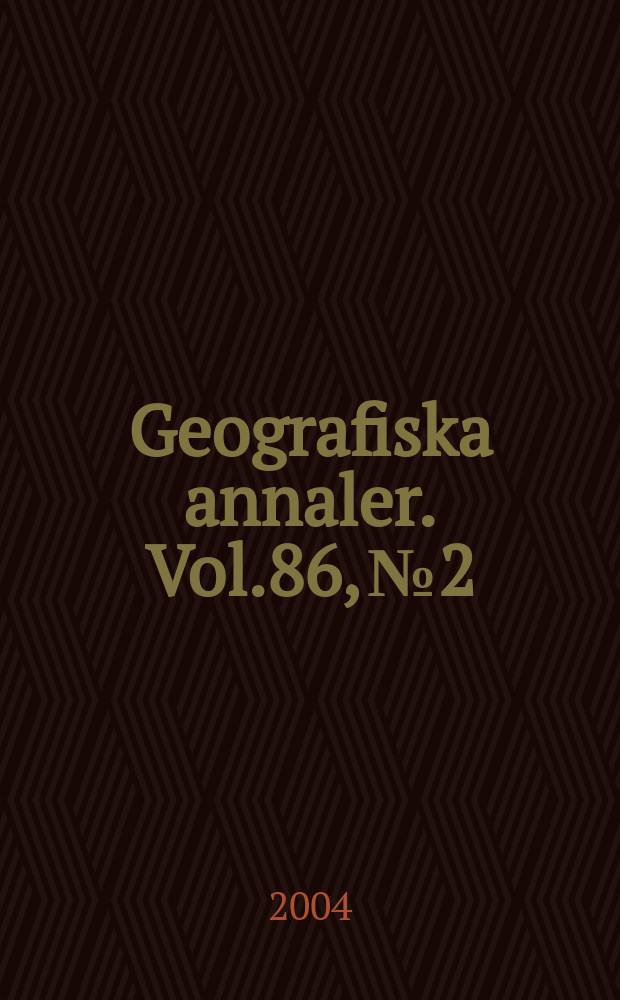 Geografiska annaler. Vol.86, №2